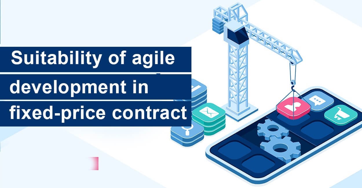 Suitability of Agile Development in Fixed Price Contracts